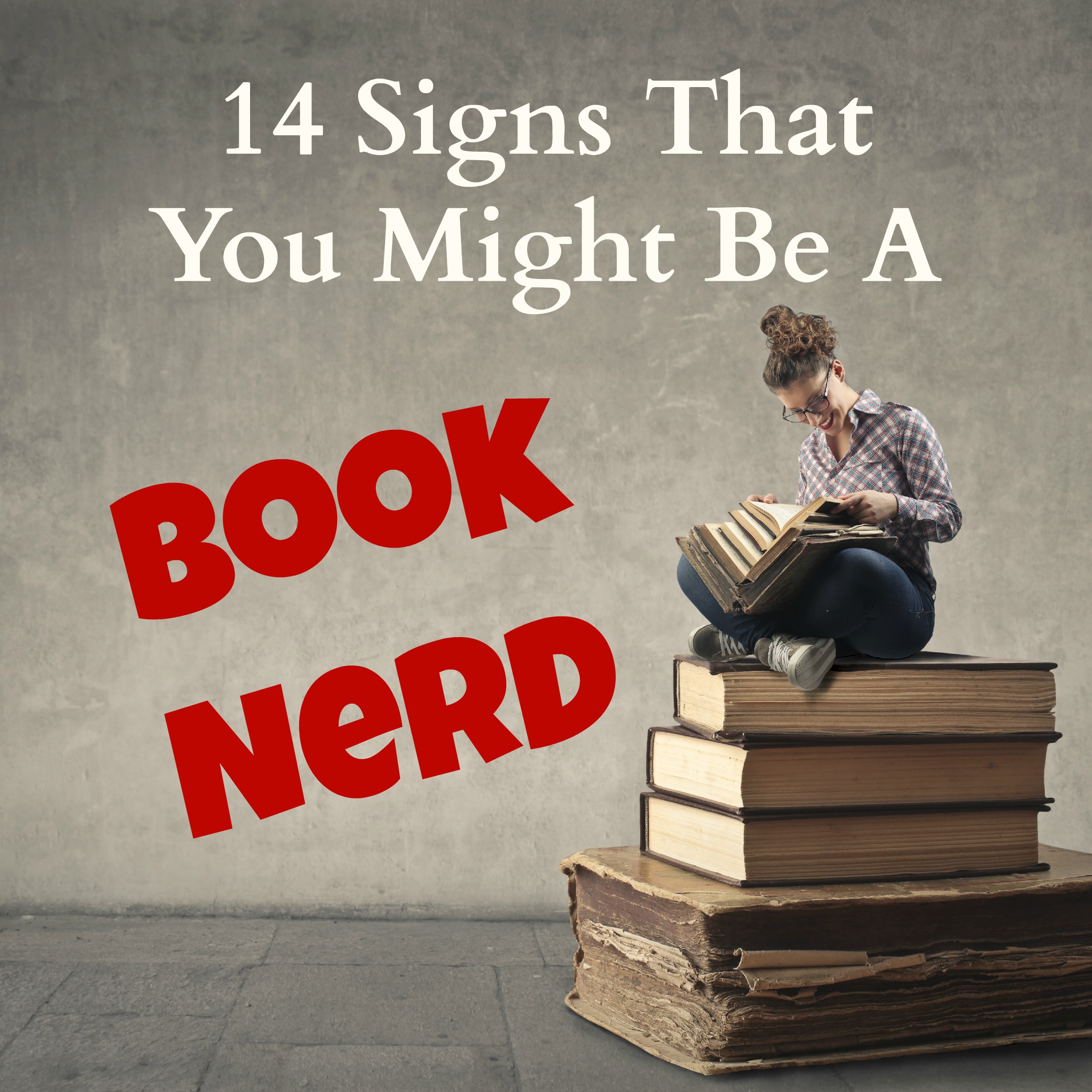 14 Signs You Might be a Book Nerd – Guest Post: Varina Denman