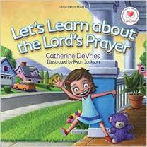 An interview with Catherine DeVries, author of Let’s Learn about the Lord’s Prayer