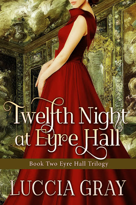Christmas Blitz Day 11 – Twelfth Night at Eyre Hall by Author Luccia Gray