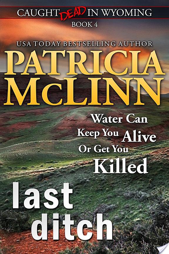 Last Ditch (Caught Dead in Wyoming, Book 4) By Patricia McLinn