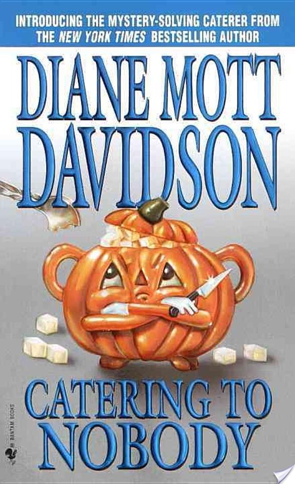 Catering to Nobody By Diane Mott Davidson