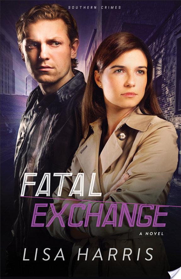 Fatal Exchange (Southern Crimes Book #2) By Lisa Harris