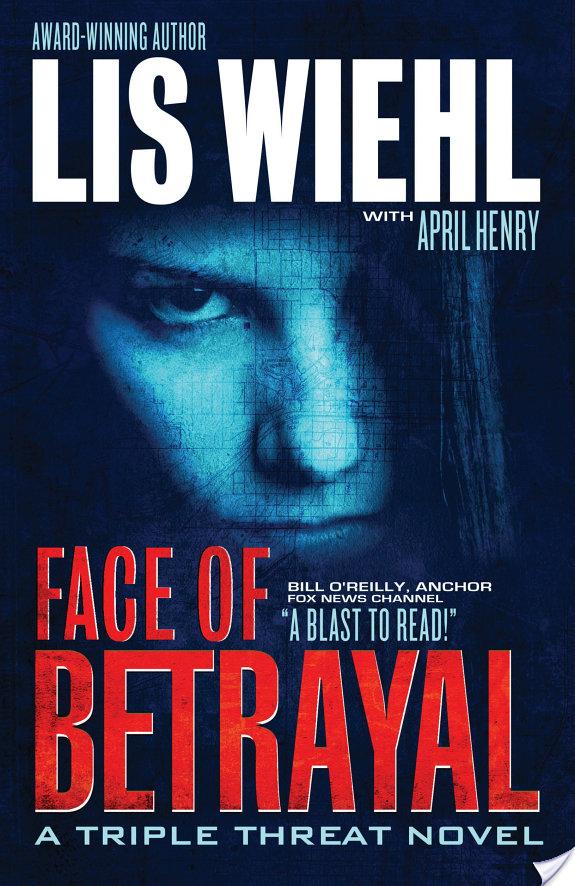 Face of Betrayal By Lis Wiehl, April Henry