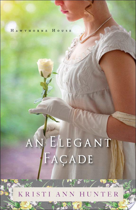 An Elegant Façade (Hawthorne House Book #2) By Kristi Ann Hunter