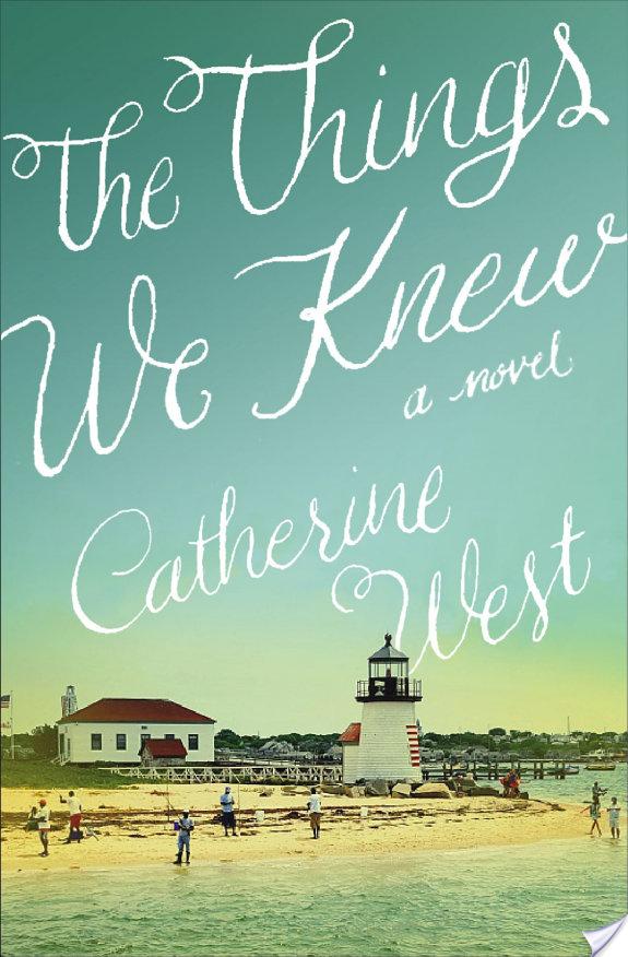 The Things We Knew By Catherine West