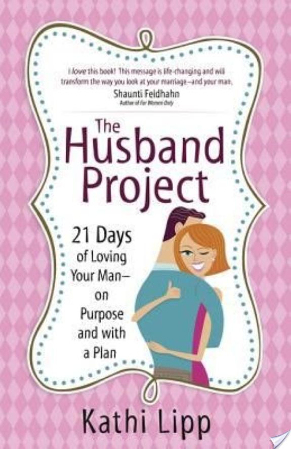 The Husband Project By Kathi Lipp
