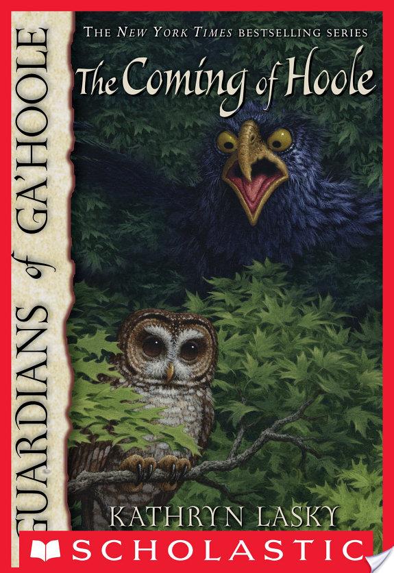 Guardians of Ga’Hoole #10: The Coming of Hoole By Kathryn Lasky