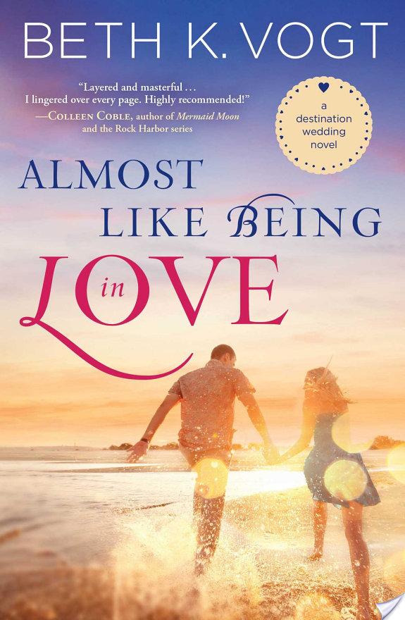 Almost Like Being in Love By Beth K. Vogt