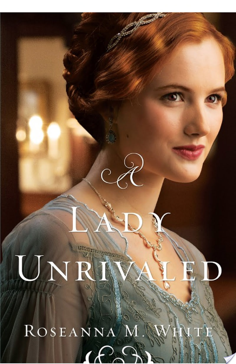 A Lady Unrivaled (Ladies of the Manor Book #3) By Roseanna M. White