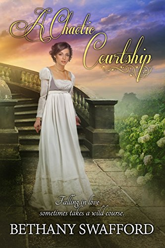 A Chaotic Courtship by Bethany Swafford – Fun, Clean Romance