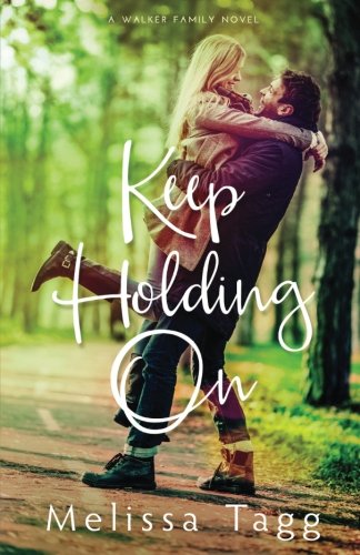 Keep Holding on by Melissa Tagg