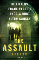 The Assault (Harbingers) By Frank Peretti, Bill Myers, Angela Hunt, Alton Gansky