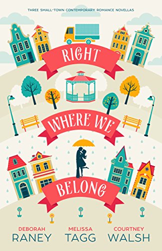 Right Where We Belong by Raney, Tagg, Walsh