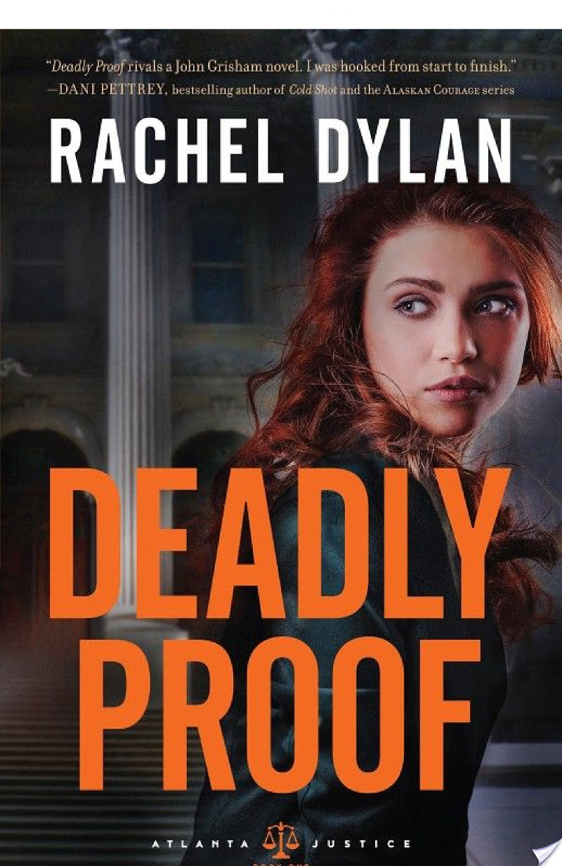 Deadly Proof (Atlanta Justice Book #1) By Rachel Dylan