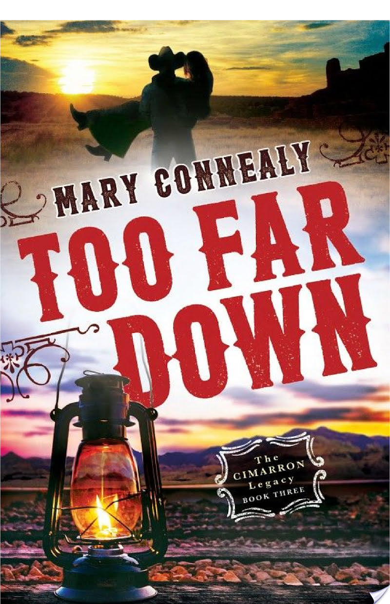 Too Far Down (The Cimarron Legacy Book #3) By Mary Connealy