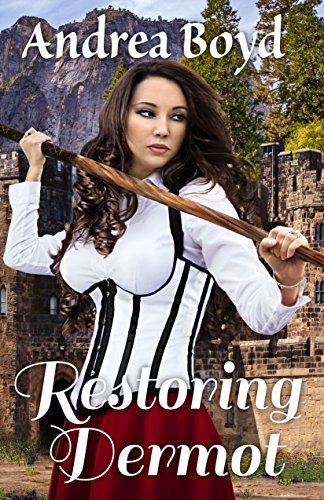 Restoring Dermot (The Kingdoms of Kearnley Book 3) by Andrea Boyd