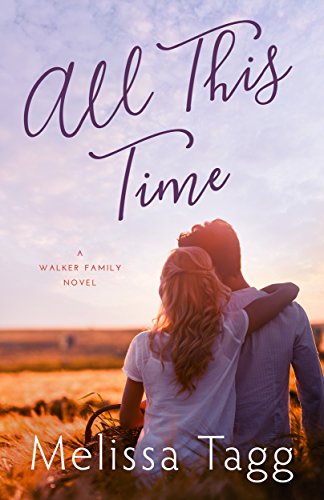 All This Time (Walker Family Book 4) by Melissa Tagg