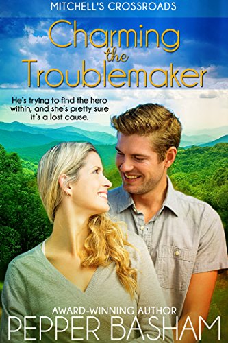 Charming the Troublemaker (Mitchell’s Crossroads Book 2) by Pepper Basham