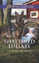 Shattered Lullaby (Mills & Boon Love Inspired Suspense) (Callahan Confidential, Book 4) By Laura Scott