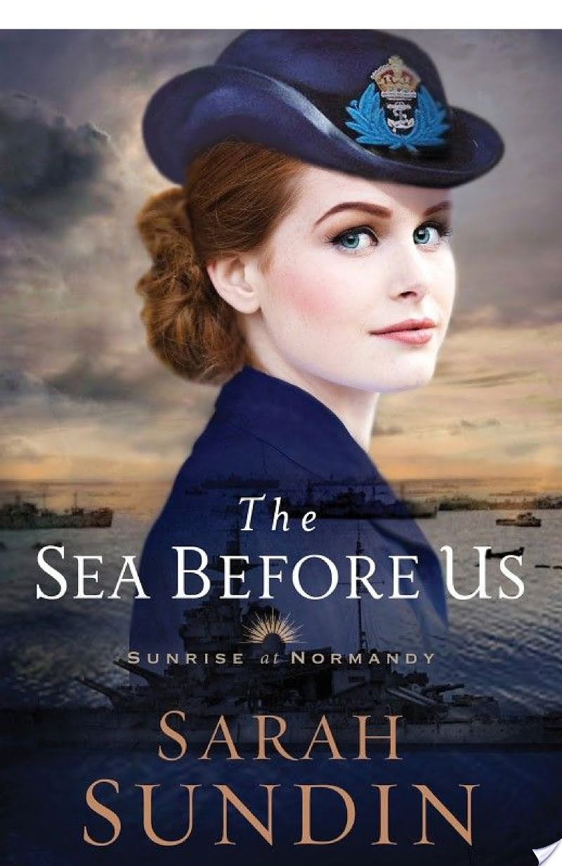 The Sea Before Us (Sunrise at Normandy Book #1) By Sarah Sundin