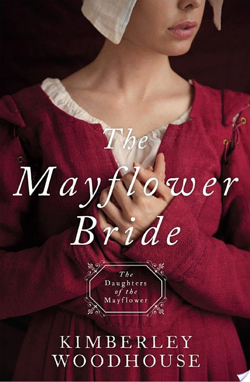 The Mayflower Bride By Kimberley Woodhouse