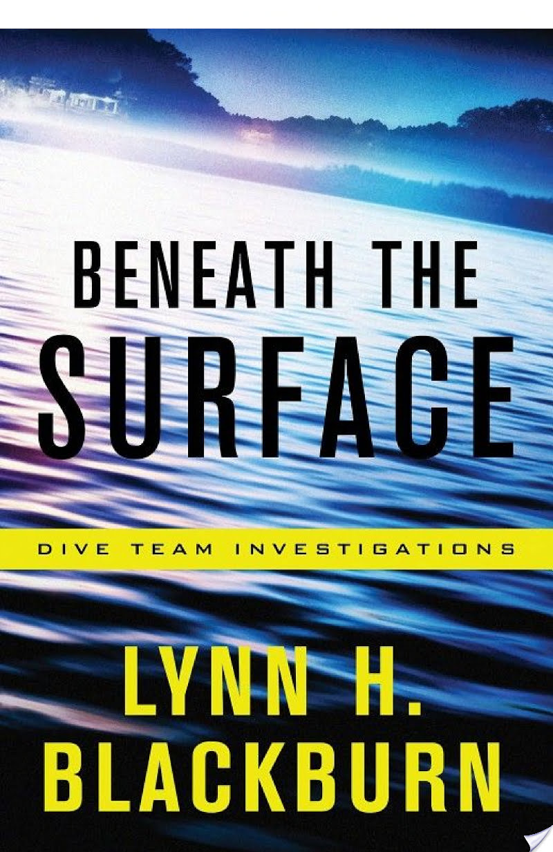 Beneath the Surface (Dive Team Investigations Book #1) By Lynn H. Blackburn