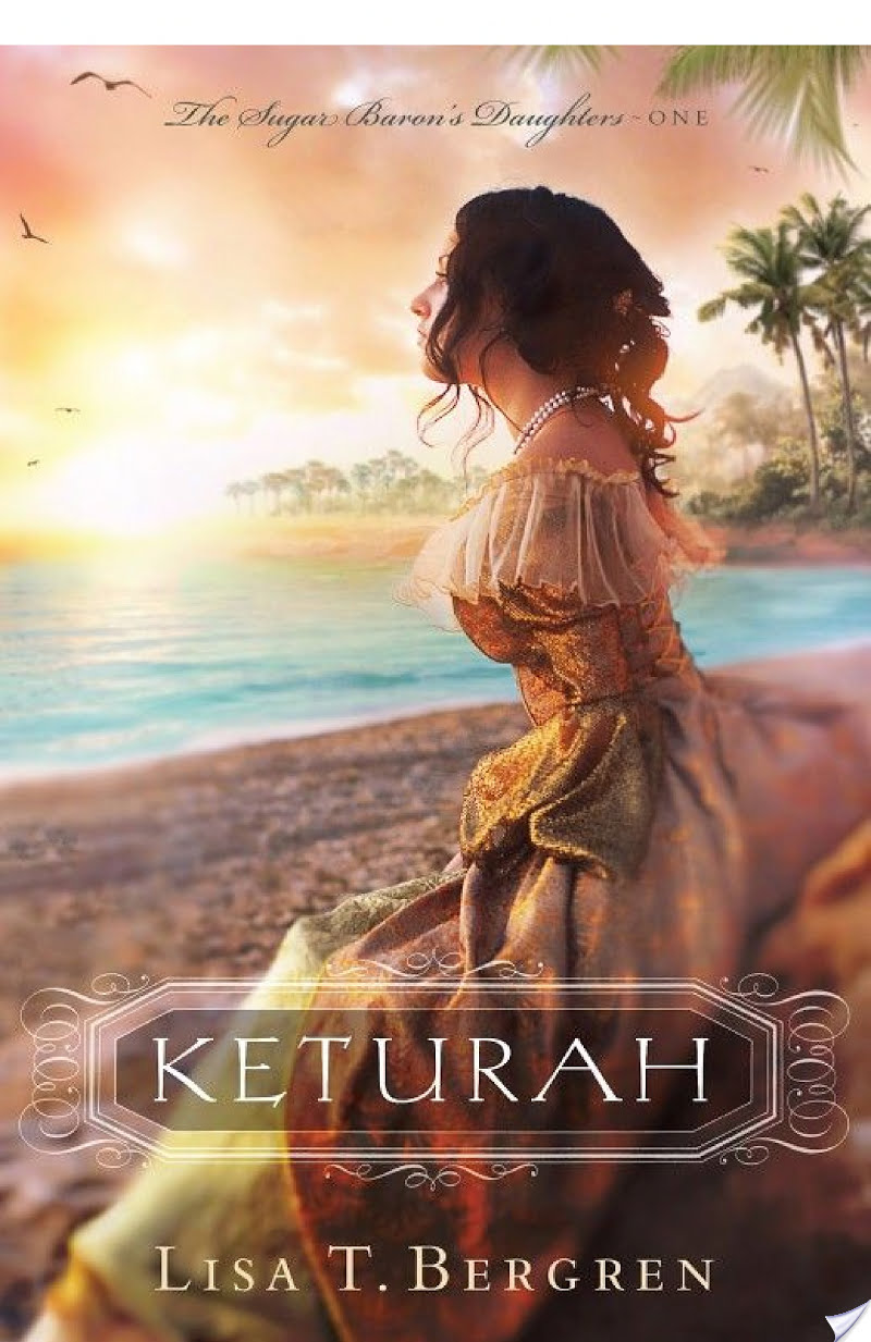 Keturah (The Sugar Baron’s Daughters Book #1) By Lisa T. Bergren