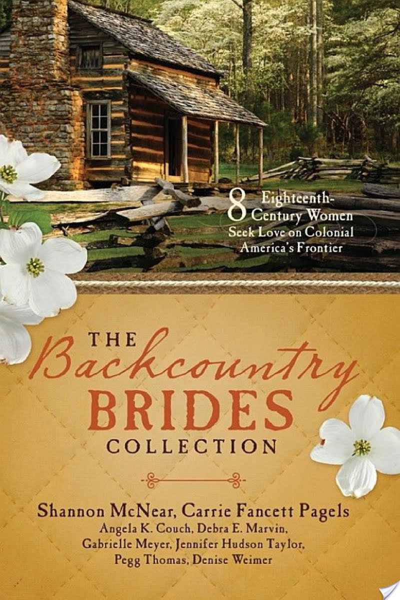 The Backcountry Brides Collection By Angela K Couch, Debra E Marvin, Shannon McNear, Gabrielle Meyer, Carrie Fancett Pagels, Jennifer Hudson Taylor, Pegg Thomas, Denise Weimer