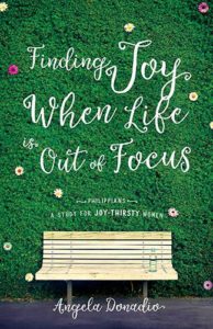 FINDING_JOY_WHEN_LIFE_IS_OUT_OF_FOCUS