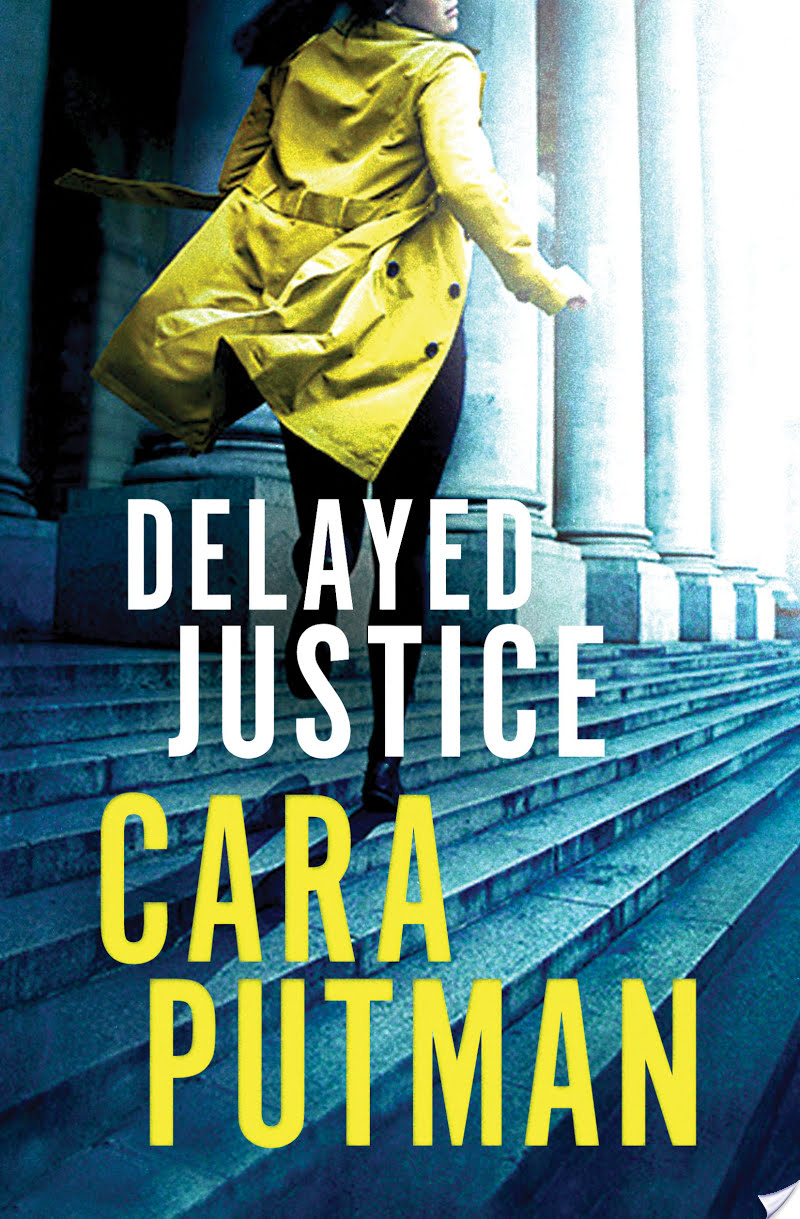 Delayed Justice By Cara C. Putman