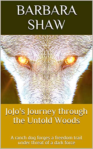 JoJo’s Journey through the Untold Woods by Barbara Shaw