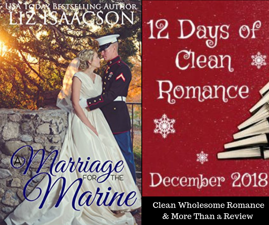 12 Days of Clean Romance – Liz Isaacson, author or Marriage for the Marine (FREE)