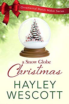 Clean Christmas Stories – A Snow Globe Christmas and a Free Ebook of New Traditions by Hayley Wescott