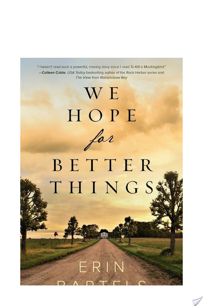 We Hope for Better Things By Erin Bartels