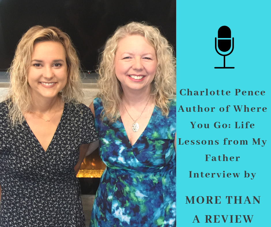 Facebook Live Author Interview w/ Charlotte Pence, Where You Go: Life Lessons from My Father