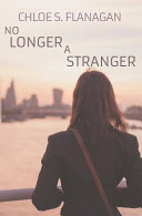 No Longer a Stranger By Chloe Flanagan