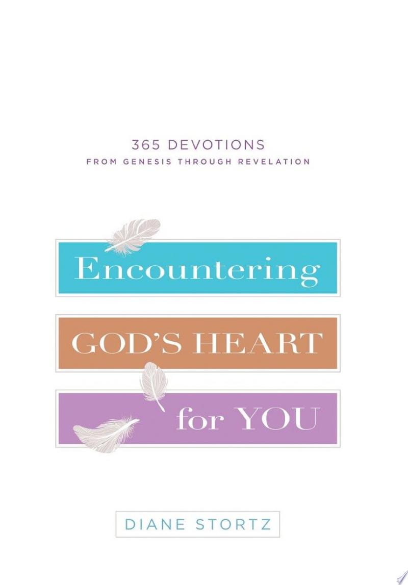 Encountering God’s Heart for You By Diane Stortz