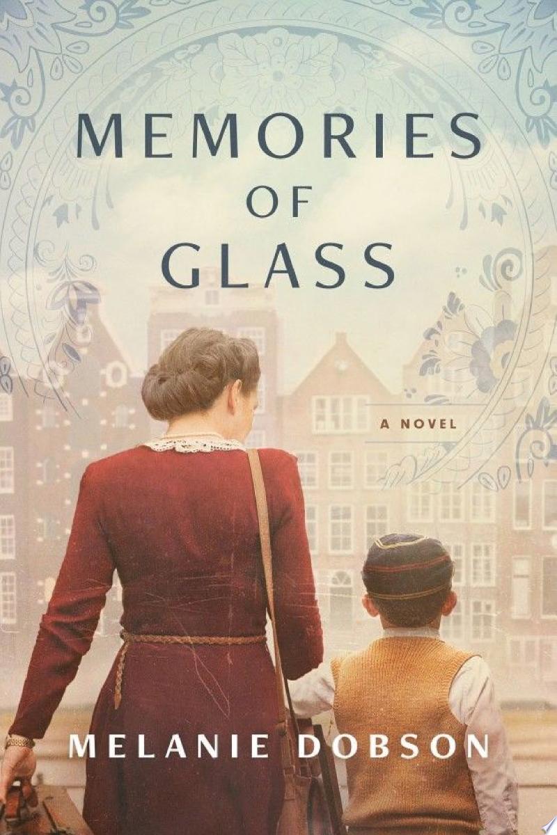 Memories of Glass By Melanie Dobson