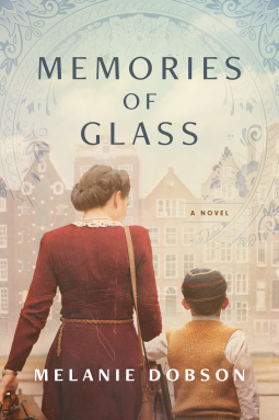 MEMORIES OF GLASS | WWII time-slip novel from Melanie Dobson