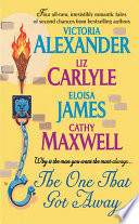 The One That Got Away By Victoria Alexander, Eloisa James, Cathy Maxwell, Liz Carlyle