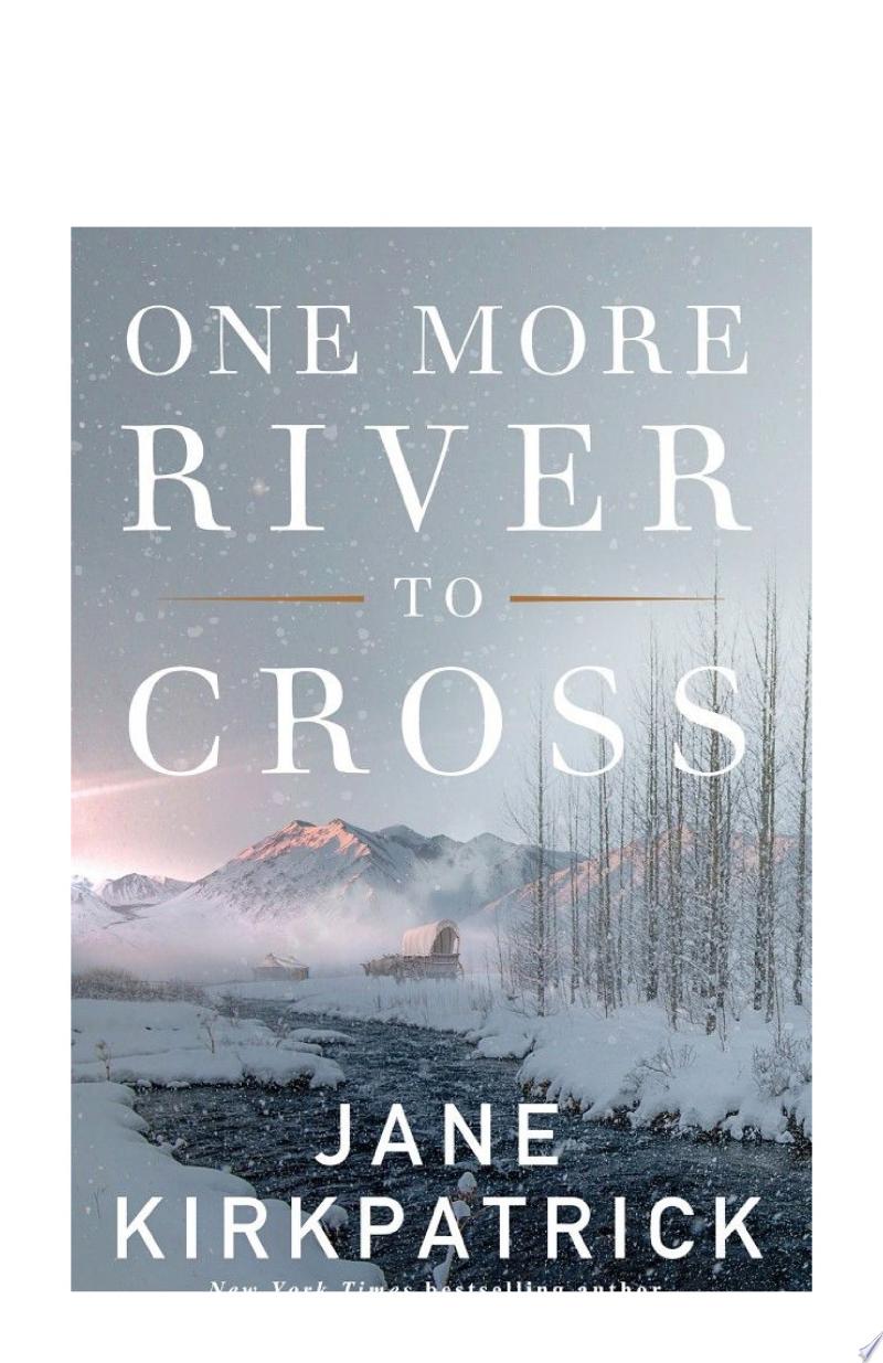 One More River to Cross By Jane Kirkpatrick