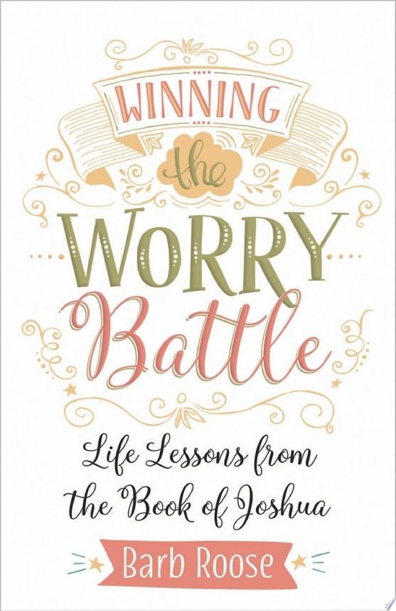 Winning the Worry Battle By Barb Roose