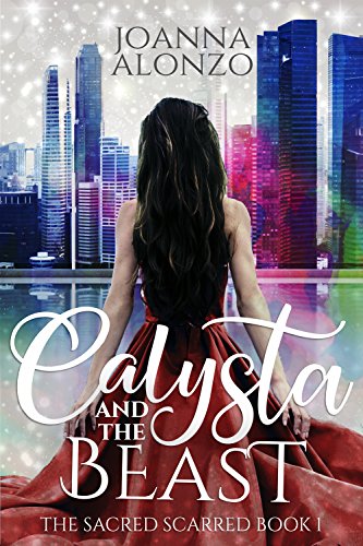 Calysta and the Beast (The Sacred Scarred Book 1) by Joanna Alonza