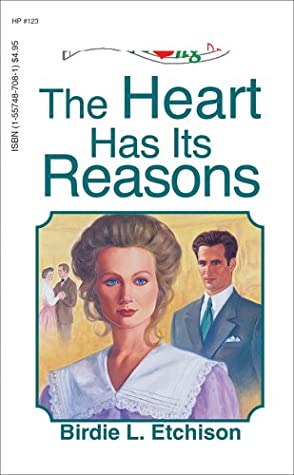 The Heart Has Its Reasons By Birdie L. Etchison