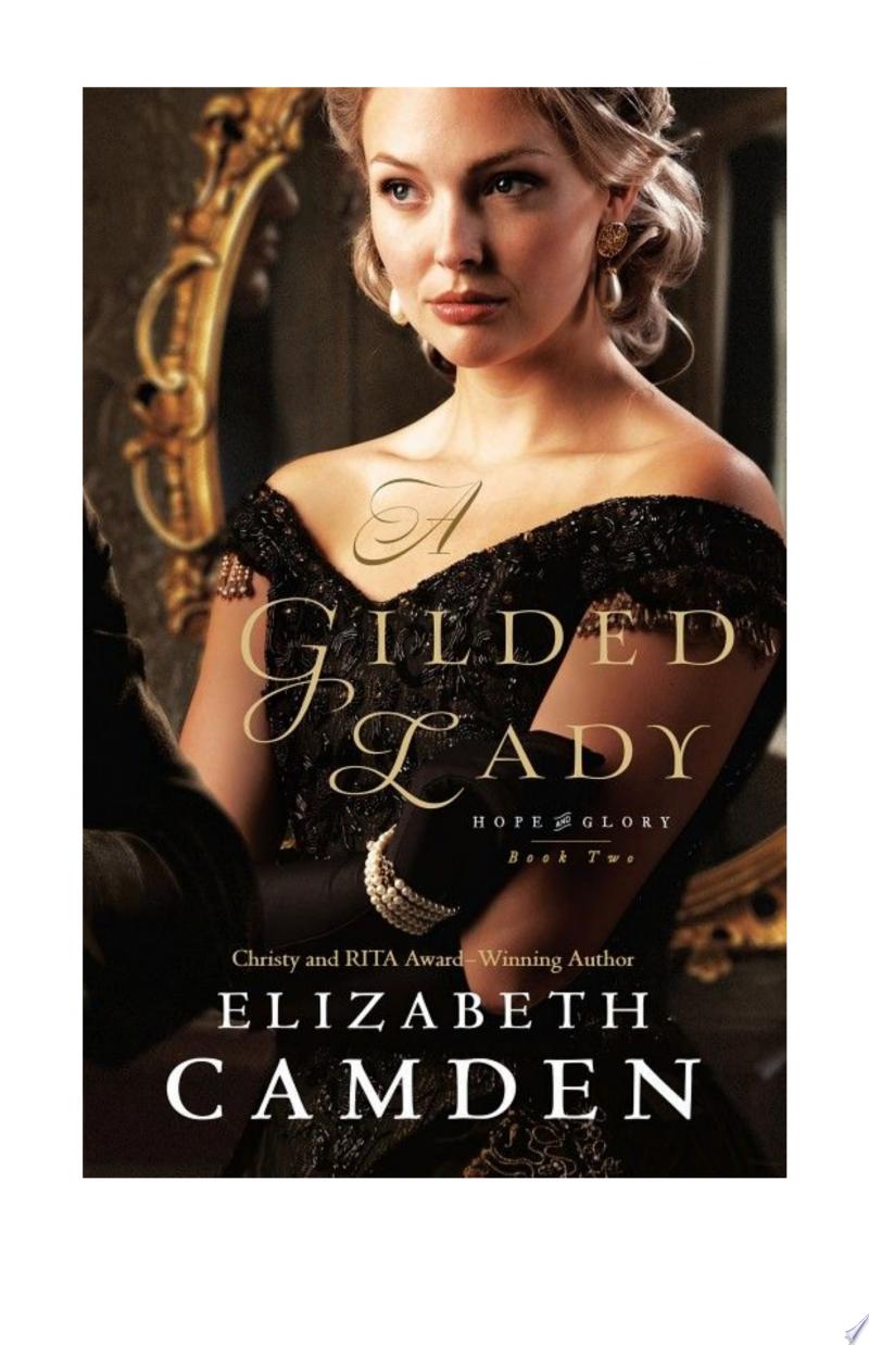 A Gilded Lady (Hope and Glory Book #2) By Elizabeth Camden