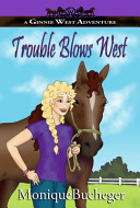 Trouble Blows West By Monique Bucheger