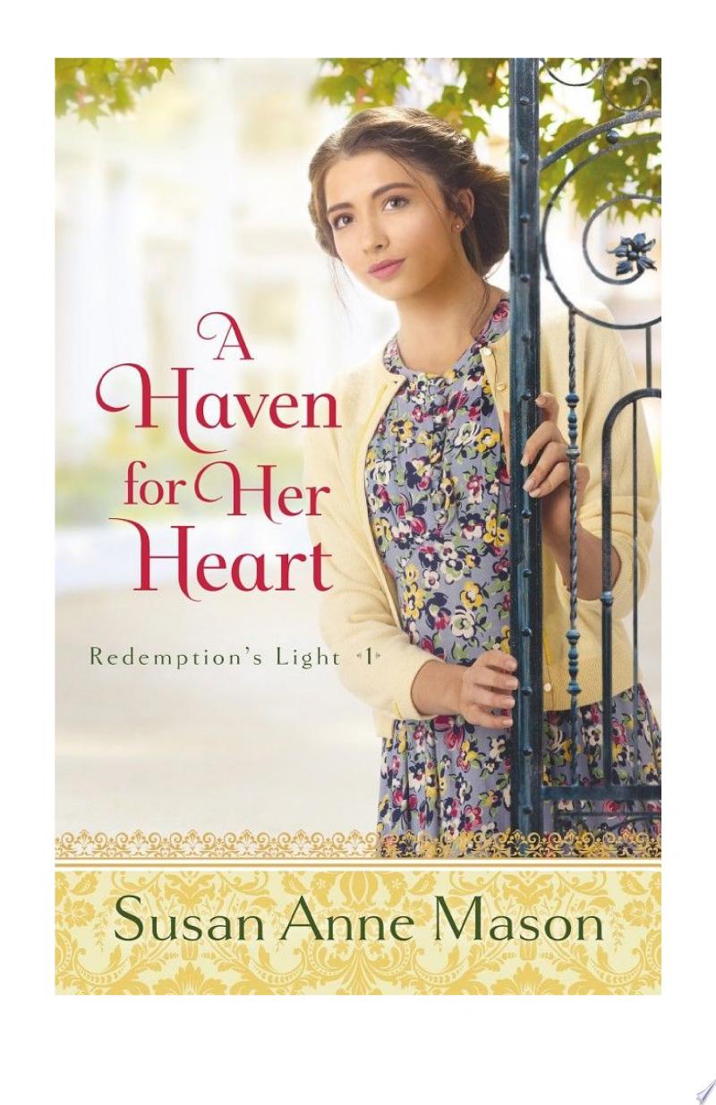 A Haven for Her Heart (Redemption’s Light Book #1) By Susan Anne Mason