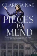 Pieces To Mend By Clarissa Kae