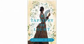 A Tapestry of Light By Kimberly Duffy