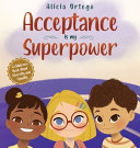 Acceptance is My Superpower By Alicia Ortego